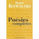 Poesies Completes - Roger Kowalski