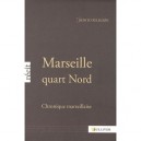 Marseille Quart Nord , Chronique Marseillaise - Benito Pelegrin