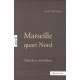 Marseille Quart Nord , Chronique Marseillaise - Benito Pelegrin
