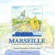 Marseille Racontee Aux Enfants Et Un Peu Aux Parents - Jacques Bonnadier , Thierry Ruiz
