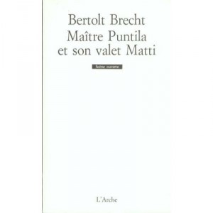 Maitre Puntila Et Son Valet Matti - Bertolt Brecht