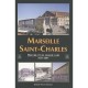 Marseille Saint-charles , Histoire D'une Grande Gare (1847-2007) - Gerard Planchenault