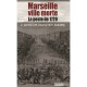Marseille Ville Morte, La Peste De 1720 - Collectif