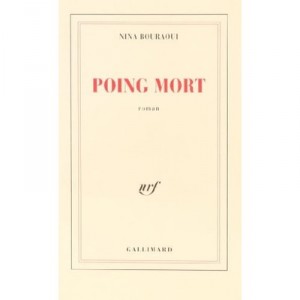 Poing Mort - Nina Bouraoui