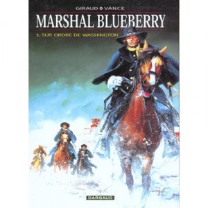 Marshall Blueberry T.1 , Sur Ordre De Washington - Jean Giraud , William Vance