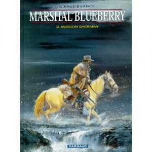 Marshall Blueberry T.2 , Mission Sherman - Jean Giraud , William Vance