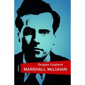 Marshall Mcluhan - Douglas Coupland