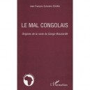 Le Mal Congolais , Origines De La Ruine Du Congo-brazzaville - Jean-francois Sylvestre Souka