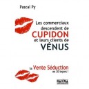 Les Commerciaux Descendent De Cupidon Et Leurs Clients De Venus - Pascal Py