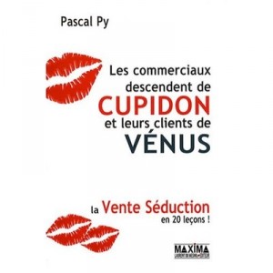 Les Commerciaux Descendent De Cupidon Et Leurs Clients De Venus - Pascal Py