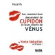 Les Commerciaux Descendent De Cupidon Et Leurs Clients De Venus - Pascal Py