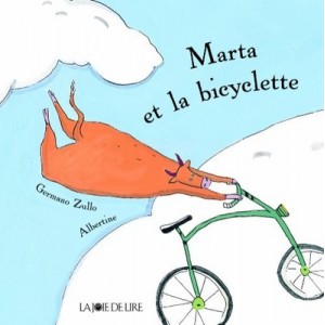 Marta Et La Bicyclette - Germano Zullo ,albertine