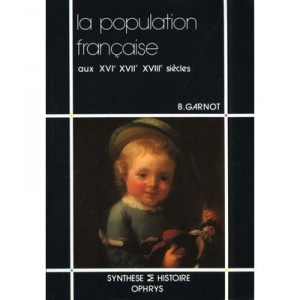 Population Francaise Aux Xvi Xvii Xviiiesiecles - Benoit Garnot