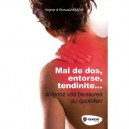Mal De Dos, Entorse, Tendinite... , Soignez Vos Blessures Au Quotidien - Virginie Abadie , Romuald Abadie