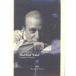 Martial Solal , Compositeur De L'instant , Entretiens Avce Xavier Prevost - Xavier Prevost , Martial Solal