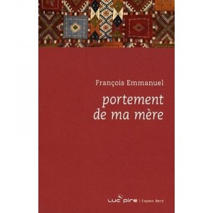 Portement De Ma Mere - Francois Emmanuel
