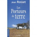 Les Porteurs De Terre (edition 2010) - Jean Rosset