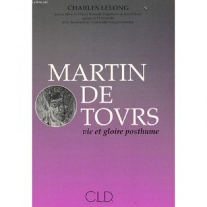 Martin De Tours, Vie Et Gloire Posthume - Charles Lelong