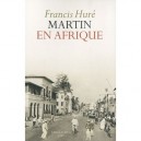 Martin En Afrique - Francis Hure