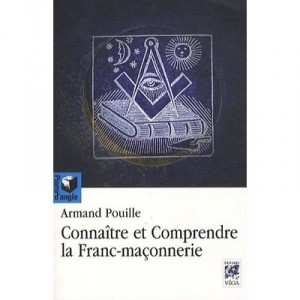 Connaitre Et Comprendre La Franc-maconnerie - Armand Pouille