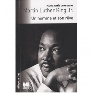 Martin Luther King Jr. , Un Homme Et Son Reve - Marie-agnes Combesque