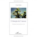 Chroniques D'une Invitation A La Viet.1 , L'energie De L'amour - Yvonne Trubert