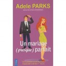 Un Mariage (presque) Parfait - Adele Parks