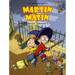 Martin Matin T.2 , Reveil Surprise - Cartooneurs Associes