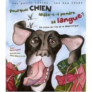 Pourquoi Chien Laisse-t-il Pendre Sa Langue ? Un Conte De L'ile De La Martinique - Psyche , Levay