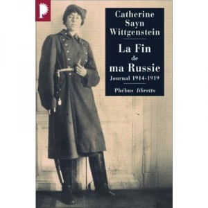 La Fin De Ma Russie , Journal, 1914-1919 - Catherine Sayn Wittgenstein