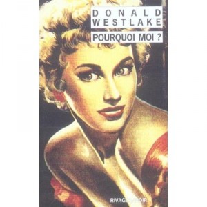 Pourquoi Moi ? - Donald Westlake