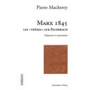 Marx 1845 , Les Theses De Feuerbach - Pierre Macherey