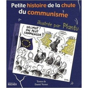 Petite Histoire Illustree De La Chute Du Communisme - Plantu