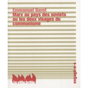Marx Au Pays Des Soviets Ou Les Deux Visages Du Communisme - Emmanuel Barot