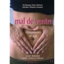 Mal De Ventre : Comprendre Et Agir - Paul Zeitoun , Antoine Lemaire