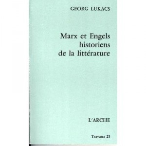Marx Et Engels, Historiens De La Litterature - Georg Lukacs