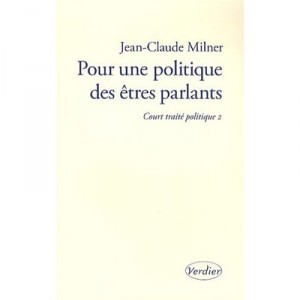 Court Traite T.2 , Pour Une Politique Des Etres Parlants - Jean-claude Milner