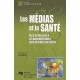 Les Medias Et La Sante , De L'emargence A L'appropriation Des Normes Sociales - Lise Renaud