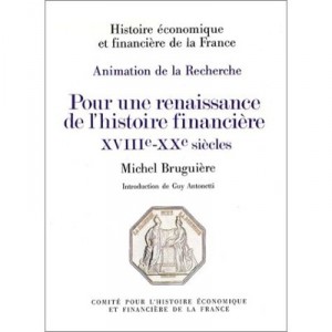 Pour Une Renaissance De L'histoire Financiere , Xviiie-xxe Siecle - Michel Bruguieres