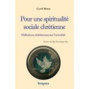 Pour Une Spiritualite Sociale Chretienne , Reflexions Chretiennes Sur L'actualite - Cyril Brun