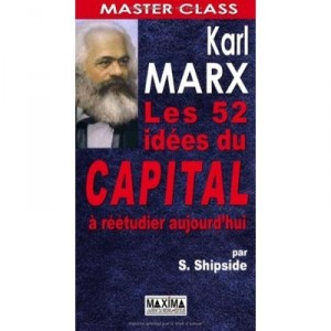 Karl Marx , Les 52 Idees Du Capital A Reetudier Aujourd'hui - Steve Shipside