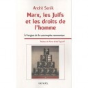 Marx, Les Juifs Et Les Droits De L'homme , A L'origine De La Catastrophe Communiste - Andre Senik