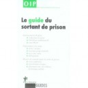 Le Guide Du Sortant De Prison - Collectif
