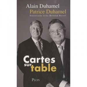 Cartes Sur Table - Alain Duhamel , Patrice Duhamel