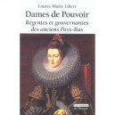 Dames De Pouvoir Regentes Et Gouvernantes Des Anciens Pays Bas - Louise-marie Libert