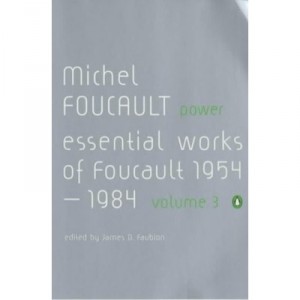 Power: The Essential Works Of Michel Foucault 1954-1984 - Foucault Michel