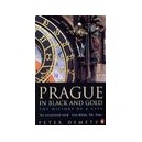 Prague In Black And Gold: The History Of A City - Demetz Peter