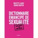 Dictionnaire Emancipe De Sexualite - Brigitte Lahaie , Bruno Martin