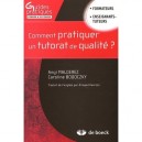 Comment Pratiquer Un Tutorat De Qualite ? Guide Pratique A L'usage Des Enseignants-tuteurs Et Des Formateurs - Angi Malderez , 