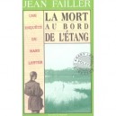 Mary Lester T.3, La Mort Au Bord De L'etang - Jean Failler